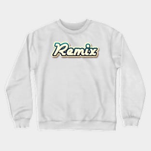 Remix III Crewneck Sweatshirt